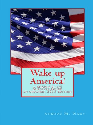 cover image of Wake up America! a Middle Class Survival Guide